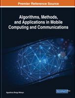 Algorithms, Methods, and Applications in Mobile Computing and Communications 1522588361 Book Cover
