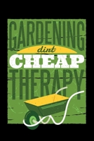 Gardening Dirt Cheap Therapy 120 Pages DINA5: My Garden Spring Hobby Gardener Gift 120 Pages DINA5 165874473X Book Cover