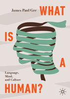 What Is a Human? : Language, Mind, and Culture 303050381X Book Cover