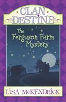 Clan Destine - The Ferguson Farm Mystery 1599550725 Book Cover