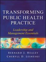 Transforming Public Health Practice: Leadership and Management Essentials 0470508957 Book Cover