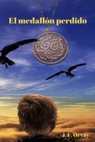 EL MEDALLÓN PERDIDO (Crónica de los Siete Mundos) 1521076367 Book Cover