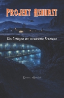 Projekt Ashurst: Das Gefängnis der verdammten Kreaturen (German Edition) B0GS5RMYBD Book Cover