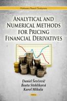 Analytical & Numerical Methods for Pricing Financial Derivatives 1617287806 Book Cover