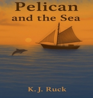 Pelican and the Sea B0FJBGKF76 Book Cover