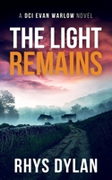 The Light Remains: A Black Beacons Murder Mystery (DCI Evan Warlow Crime Thriller) 1915185211 Book Cover