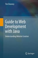 Guide to Web Development with Java: Understanding Website Creation 1447162196 Book Cover