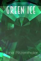 Green Ice 1537609718 Book Cover