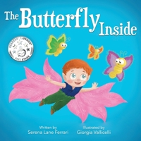 The Butterfly Inside: A Story of Courage, Determination, Self-esteem and Friendship (I Love Myself Books) B087RGBVPP Book Cover