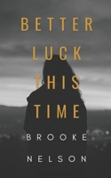 Better Luck This Time (The Half Theft) B09HG4KH6R Book Cover