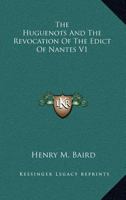 Huguenots and the Revocation of the Edict of Nantes 1016273401 Book Cover