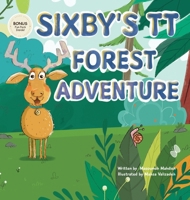Sixby's TT Forest Adventure: A Revolutionary Story-Based Way to Learn the 6 Times Table (Tt Forest Adventures) 1918017018 Book Cover
