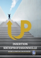 Insertion socioprofessionnelle: Ouvre la porte de ton potentiel (French Edition) 2322504505 Book Cover