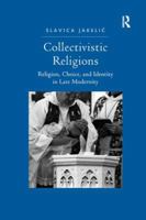 Collectivistic Religions: Religion, Choice, and Identity in Late Modernity 1138260398 Book Cover