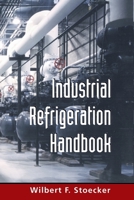 Industrial Refrigeration Handbook 1265830991 Book Cover