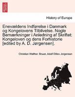 Enevældens Indførelse i Danmark og Kongelovens Tilblivelse. Nogle Bemærkninger i Anledning af Skriftet: Kongeloven og dens Forhistorie [edited by A. D. Jørgensen]. 1241539618 Book Cover