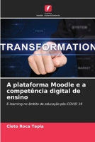 A plataforma Moodle e a competência digital de ensino 6204154516 Book Cover
