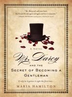 Mr. Darcy and the Secret of Becoming a Gentleman 1402244185 Book Cover