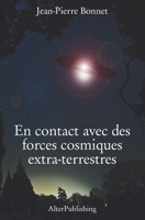 En Contact Avec Des Forces Cosmiques Extra-Terrestres 1518827373 Book Cover