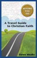 A Travel Guide to Christian Faith (Before You Go) 0827217218 Book Cover