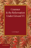 Cranmer and the Reformation Under Edward VI 1107645387 Book Cover