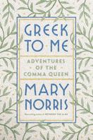 Greek to Me: Adventures of the Comma Queen 0393357864 Book Cover