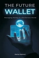 The Future Wallet: Managing Money in a Borderless World 9374597012 Book Cover