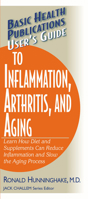 User's Guide to Inflammation, Arthritis, and Aging (Basic Health Publications) 159120156X Book Cover