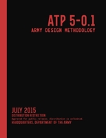 ATP 5-0.1 Army Design Methodology (July 2015) B08GFZKY3S Book Cover