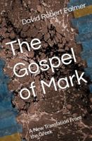 The Gospel of Mark: A New Translation From the Greek 1958612049 Book Cover