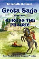 Greta Saga Across The Prairie Book 3 0615422403 Book Cover