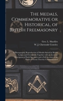 The Medals, Commemorative or Historical, of British Freemasonry 1014583217 Book Cover
