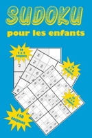 Sudoku pour les enfants: Une collection de 150 puzzles Sudoku pour les enfants, y compris des puzzles 4x4, des puzzles 6x6 et des puzzles 9x9 1655035614 Book Cover
