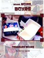 Boxes, Boxes, Boxes, Treasure Boxes 0359963978 Book Cover