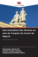 Une évaluation des femmes au sein du Congrès du travail du Nigeria (French Edition) 6208553008 Book Cover