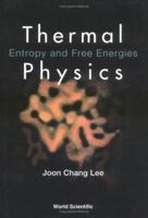 Thermal Physics: Entropy and Free Energies 9810248741 Book Cover