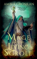 The Mage and the Living Scroll B0FDD9MT5P Book Cover