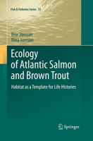 Ecology of Atlantic Salmon and Brown Trout: Habitat as a Template for Life Histories 9402405577 Book Cover