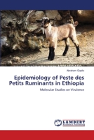 Epidemiology of Peste des Petits Ruminants in Ethiopia: Molecular Studies on Virulence 365961243X Book Cover