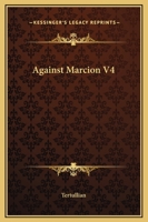 Against Marcion 1419105140 Book Cover