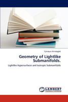Geometry of Lightlike Submanifolds.: Lightlike Hypersurfaces and Isotropic Submanifolds 3847303147 Book Cover