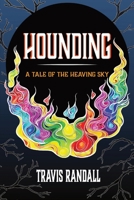 Hounding: A Tale of the Heaving Sky 1959883100 Book Cover