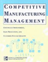Competitive Manufacturing Management: Continuous Improvement 0256217270 Book Cover
