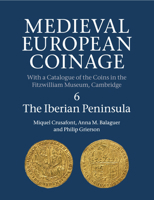 Medieval European Coinage: Volume 6, the Iberian Peninsula 1316506746 Book Cover