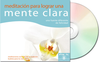 Meditacion Para Lograr Una Mente Clara: Una Fuente Diferente de Felicidad: Meditaciones Sencillas de La Tradicion Budista Para La Vida Diaria 8493616990 Book Cover