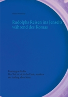 Rudolphs Reisen ins Jenseits während des Komas: Fantasygeschichte 375345348X Book Cover