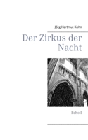 Der Zirkus der Nacht: Echo I (German Edition) 3750434697 Book Cover