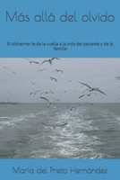 Más allá del olvido: El Alzheimer le da la vuelta a la vida del paciente y de la familia B09TF6N5YM Book Cover