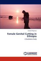 Female Genital Cutting in Ethiopia: A Qualitative Study 3847333895 Book Cover
