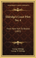 Eldridge's Coast Pilot No. 4: From New York To Boston 1167008472 Book Cover